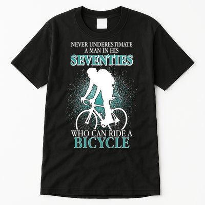 Never Underestimate A Man In His Seventies Who Can Ride A Bicycle Tall T-Shirt
