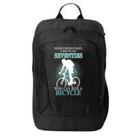 Never Underestimate A Man In His Seventies Who Can Ride A Bicycle City Backpack