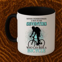 Never Underestimate A Man In His Seventies Who Can Ride A Bicycle Mug