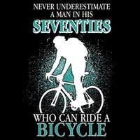 Never Underestimate A Man In His Seventies Who Can Ride A Bicycle 16 in Basic Backpack