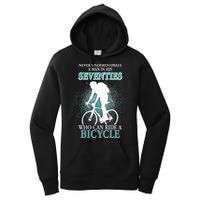 Never Underestimate A Man In His Seventies Who Can Ride A Bicycle Women's Pullover Hoodie