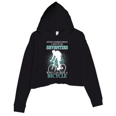 Never Underestimate A Man In His Seventies Who Can Ride A Bicycle Crop Fleece Hoodie