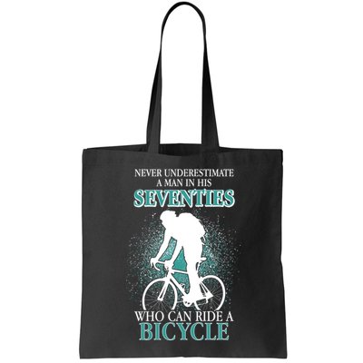Never Underestimate A Man In His Seventies Who Can Ride A Bicycle Bag