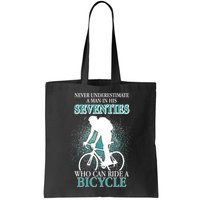 Never Underestimate A Man In His Seventies Who Can Ride A Bicycle Bag