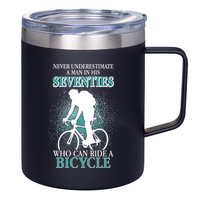 Never Underestimate A Man In His Seventies Who Can Ride A Bicycle 12oz Stainless Steel Coffee Mug
