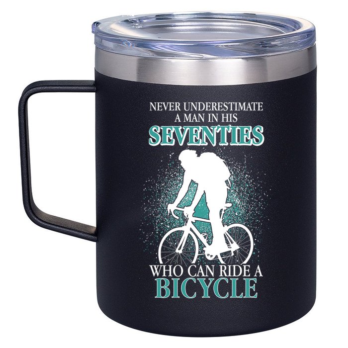 Never Underestimate A Man In His Seventies Who Can Ride A Bicycle 12oz Stainless Steel Coffee Mug