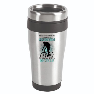 Never Underestimate A Man In His Seventies Who Can Ride A Bicycle 16oz Travel Tumbler