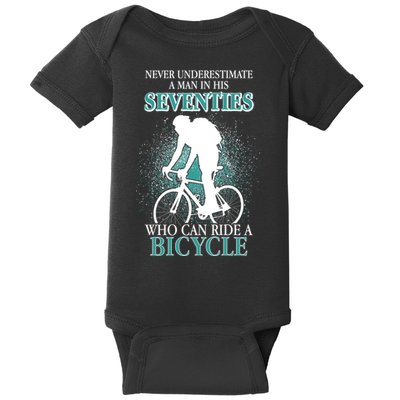Never Underestimate A Man In His Seventies Who Can Ride A Bicycle Baby Bodysuit