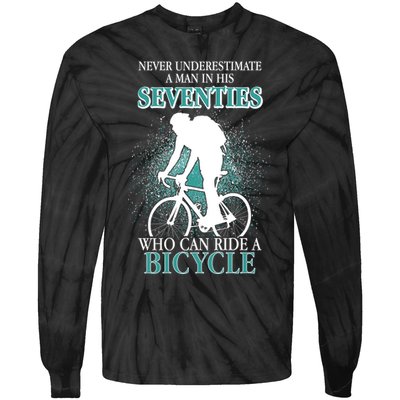 Never Underestimate A Man In His Seventies Who Can Ride A Bicycle Tie-Dye Long Sleeve Shirt