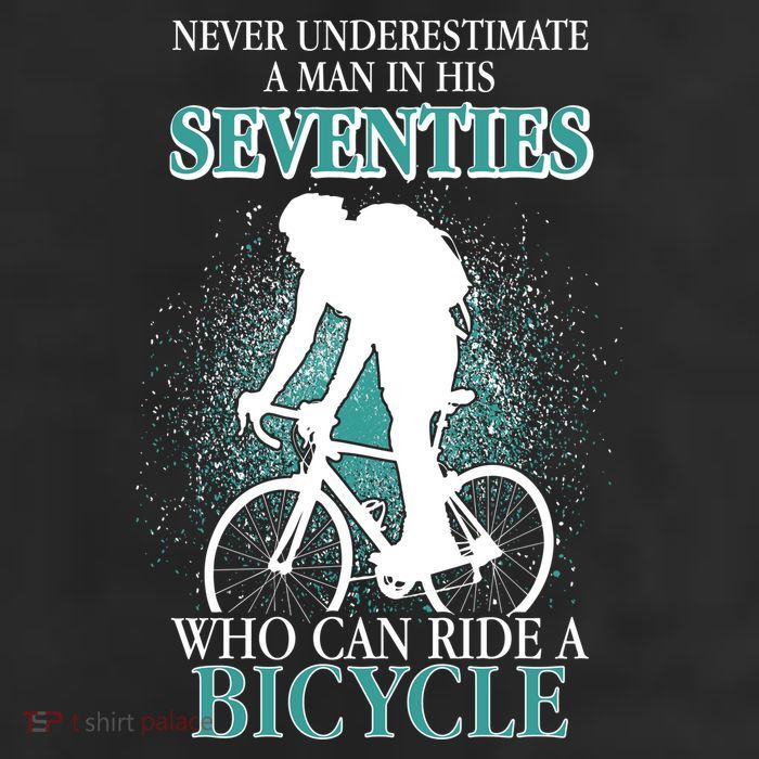 Never Underestimate A Man In His Seventies Who Can Ride A Bicycle Trucker Hat