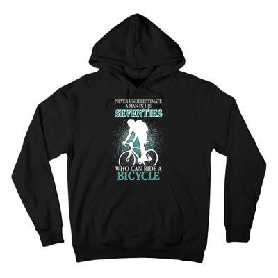 Never Underestimate A Man In His Seventies Who Can Ride A Bicycle Tall Hoodie