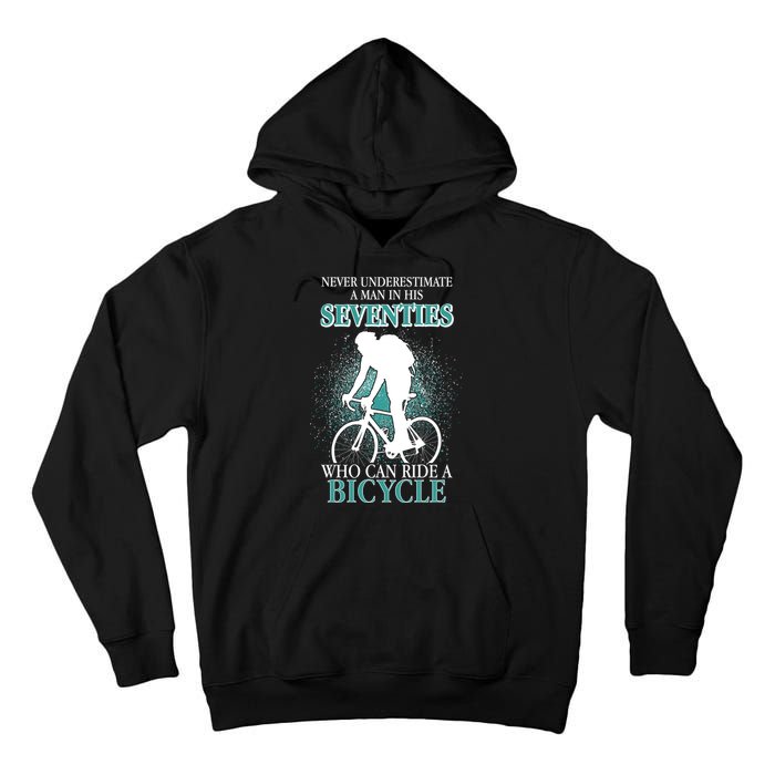Never Underestimate A Man In His Seventies Who Can Ride A Bicycle Tall Hoodie