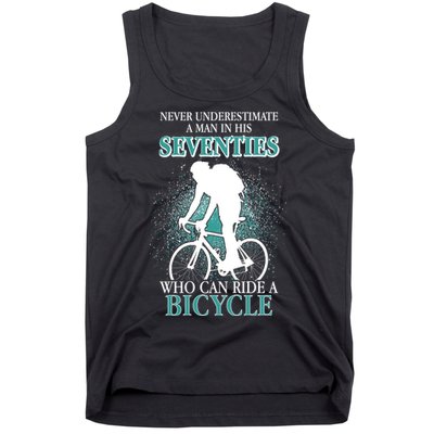 Never Underestimate A Man In His Seventies Who Can Ride A Bicycle Tank Top