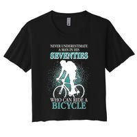 Never Underestimate A Man In His Seventies Who Can Ride A Bicycle Crop Top