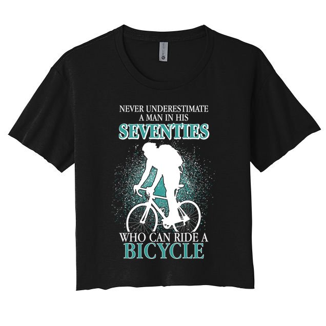 Never Underestimate A Man In His Seventies Who Can Ride A Bicycle Crop Top