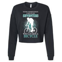 Never Underestimate A Man In His Seventies Who Can Ride A Bicycle Cropped Pullover Crew