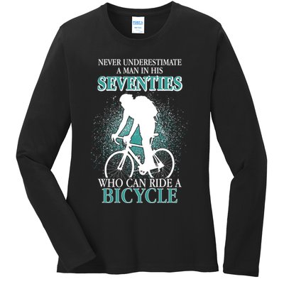 Never Underestimate A Man In His Seventies Who Can Ride A Bicycle Ladies Long Sleeve Shirt