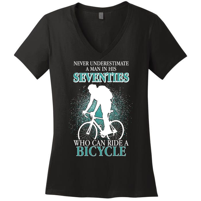 Never Underestimate A Man In His Seventies Who Can Ride A Bicycle Women's V-Neck T-Shirt