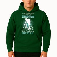 Never Underestimate A Man In His Seventies Who Can Ride A Bicycle Hoodie