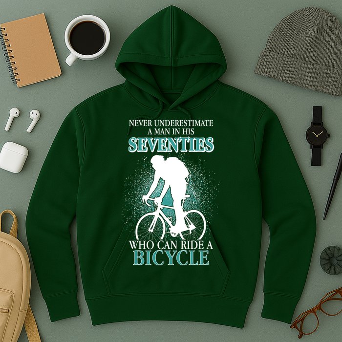 Never Underestimate A Man In His Seventies Who Can Ride A Bicycle Hoodie