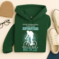 Never Underestimate A Man In His Seventies Who Can Ride A Bicycle Hoodie