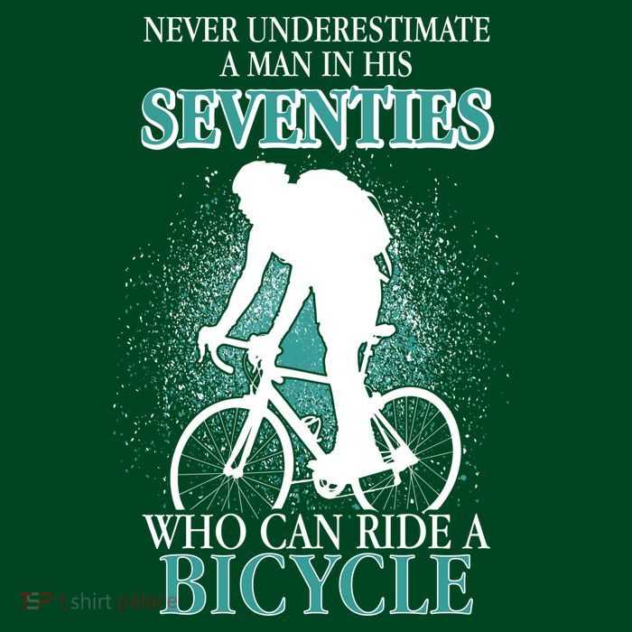 Never Underestimate A Man In His Seventies Who Can Ride A Bicycle Sweatshirt