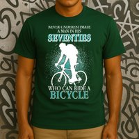 Never Underestimate A Man In His Seventies Who Can Ride A Bicycle T-Shirt