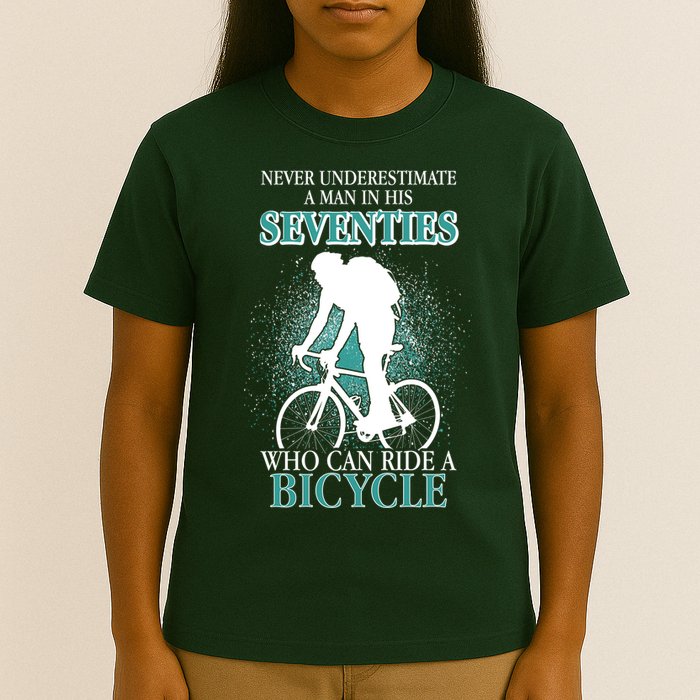 Never Underestimate A Man In His Seventies Who Can Ride A Bicycle T-Shirt