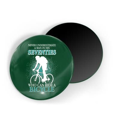 Never Underestimate A Man In His Seventies Who Can Ride A Bicycle Magnet