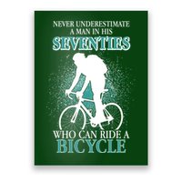 Never Underestimate A Man In His Seventies Who Can Ride A Bicycle Poster