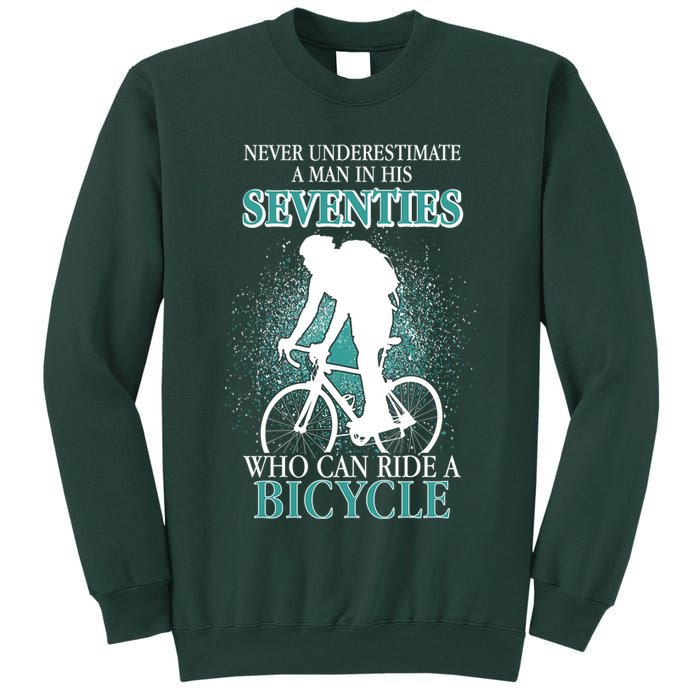 Never Underestimate A Man In His Seventies Who Can Ride A Bicycle Tall Sweatshirt