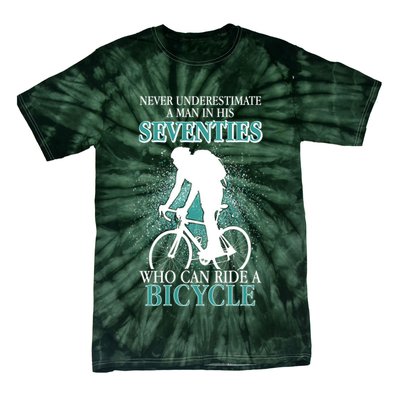 Never Underestimate A Man In His Seventies Who Can Ride A Bicycle Tie-Dye T-Shirt
