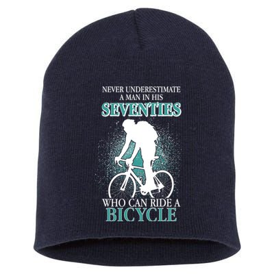 Never Underestimate A Man In His Seventies Who Can Ride A Bicycle Short Acrylic Beanie