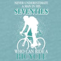 Never Underestimate A Man In His Seventies Who Can Ride A Bicycle Sueded Cloud Jersey T-Shirt