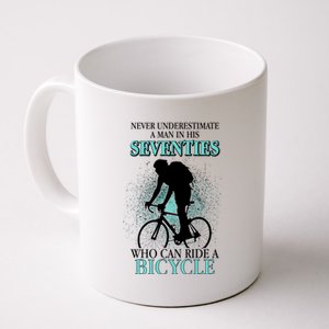 Never Underestimate A Man In His Seventies Who Can Ride A Bicycle Coffee Mug