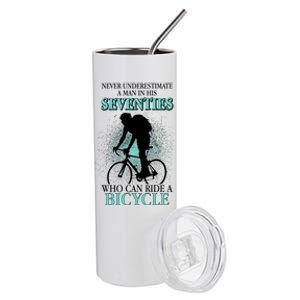 Never Underestimate A Man In His Seventies Who Can Ride A Bicycle Stainless Steel Tumbler