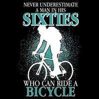 Never Underestimate A Man In His Sixties Who Can Ride A Bicycle Impact Tech Backpack