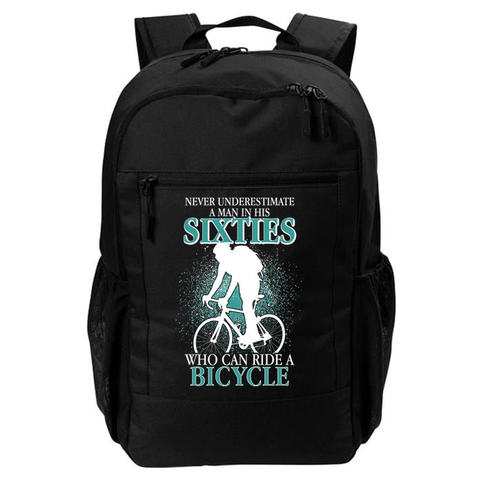 Never Underestimate A Man In His Sixties Who Can Ride A Bicycle Backpack