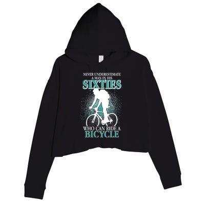 Never Underestimate A Man In His Sixties Who Can Ride A Bicycle Crop Fleece Hoodie