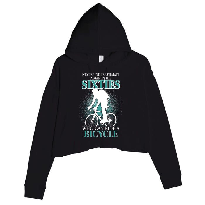 Never Underestimate A Man In His Sixties Who Can Ride A Bicycle Crop Fleece Hoodie