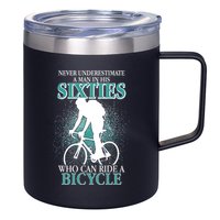 Never Underestimate A Man In His Sixties Who Can Ride A Bicycle 12oz Stainless Steel Coffee Mug