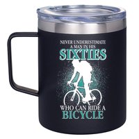 Never Underestimate A Man In His Sixties Who Can Ride A Bicycle 12oz Stainless Steel Coffee Mug
