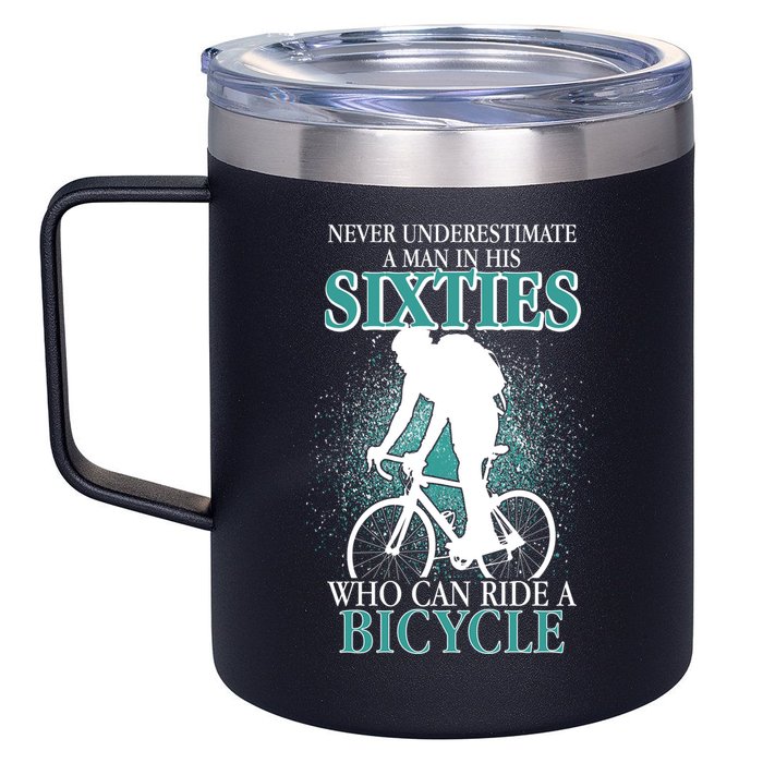 Never Underestimate A Man In His Sixties Who Can Ride A Bicycle 12oz Stainless Steel Coffee Mug