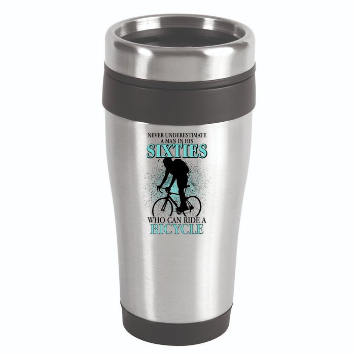 Never Underestimate A Man In His Sixties Who Can Ride A Bicycle 16oz Travel Tumbler