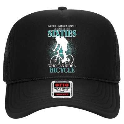 Never Underestimate A Man In His Sixties Who Can Ride A Bicycle Trucker Hat
