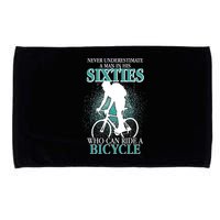 Never Underestimate A Man In His Sixties Who Can Ride A Bicycle Microfiber Hand Towel