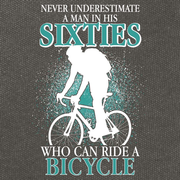 Never Underestimate A Man In His Sixties Who Can Ride A Bicycle Cotton Canvas Backpack