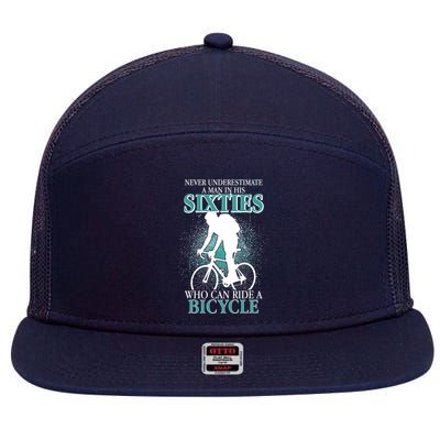 Never Underestimate A Man In His Sixties Who Can Ride A Bicycle 7 Panel Mesh Trucker Snapback Hat