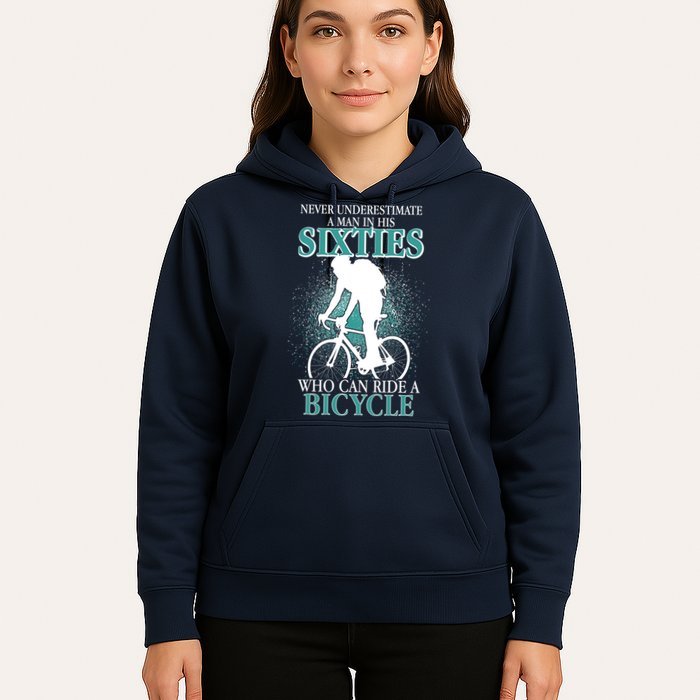 Never Underestimate A Man In His Sixties Who Can Ride A Bicycle Hoodie