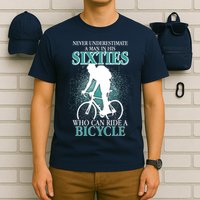 Never Underestimate A Man In His Sixties Who Can Ride A Bicycle T-Shirt